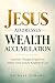 Jesus Addresses Wealth Accu...