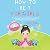 How to Be 7 for Girls: A Li...