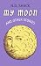 My Moon and Other Stories: ...