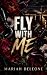 Fly With Me: A Dark Romanti...