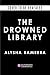 The Drowned Library by Alysha Rameera