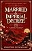 Married by Imperial Decree:...