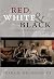 Red, White & Black: Cinema and the Structure of U.S. Antagonisms