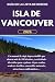 ISLA DE VANCOUVER GUÍA DE L...