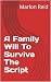 A Family Will To Survive The Script by Marlon Reid A Family Will To Survive The Script by Marlon Reid