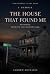 The House That Found Me & B...
