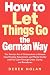 How to Let Things Go the Ge...