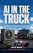 AI in the Truck: A Practica...
