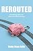 Rerouted: Discovering Who I Am When Everything Changes