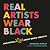 Real Artists Wear Black: An...