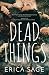 Dead Things
