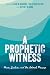 A Prophetic Witness: Peace,...