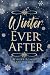 Winter Ever After: A Winter...