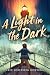 A Light in the Dark by Erin Soderberg Downing A Light in the Dark by Erin Soderberg Downing