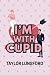 I'm With Cupid