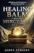 Healing Balm From The Mercy...
