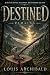 Destined by Louis Archibald