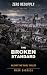 The Broken Standard by Mark Dagraca