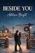 BESIDE YOU (Serie Laketown) by Addison Bright