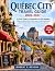 QUÉBEC CITY TRAVEL GUIDE 20...