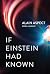 If Einstein Had Known: The ...