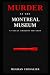 Murder at the Montreal Muse...