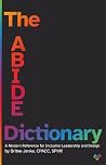 The ABIDE Dictionary: A Modern Reference for Inclusive Leadership and Design