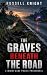 THE GRAVES BENEATH THE ROAD...