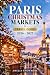 Paris Christmas Markets Tra...