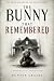 The Bunny That Remembered: ...