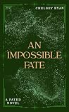 An Impossible Fate