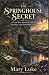 THE SPRINGHOUSE SECRET: A C...