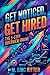 Get Noticed, Get Hired!: Th...