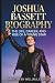 JOSHUA BASSETT BIOGRAPHY by William Joshua
