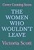 The Women Who Wouldn’t Leave