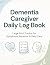 Dementia Caregiver Daily Lo...
