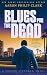 BLUES FOR THE DEAD a shocki...