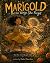 Marigold and the Wings She ...