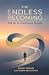 The Endless Becoming by Ajai Kumar Srivastava Sanja...