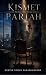 Kismet Pariah by Ashish Suhas Sahasrabudhe