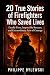 20 True Stories of Firefigh...