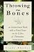 Throwing the Bones: An Inst...