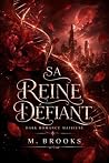 Sa Reine Défiant:...