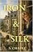 Iron and Silk