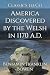 America Discovered by the Welsh in 1170 A.D. by Benjamin Franklin Bowen