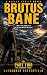 BRUTUS BANE - PART TWO (The...