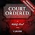 Court Ordered: An Unholy Tr...