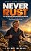 Never Rust: The 30-Second Joint-Resilience Method for the 50-Plus Weekend Warrior Who Refuses to Slow Down