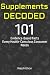 Supplements Decoded: 101 Ev...