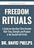 Freedom Rituals: A Guide fo...